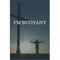 I'm Buoyant: A Colon and Rectal Cancer Treatment Overcomers and Survivors Blank Lined Writing Notebook