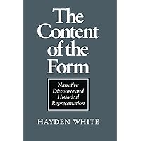 The Content of the Form: Narrative Discourse and Historical Representation The Content of the Form: Narrative Discourse and Historical Representation Paperback Kindle Hardcover
