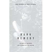 Dark Remedy: The Impact Of Thalidomide And Its Revival As A Vital Medicine Dark Remedy: The Impact Of Thalidomide And Its Revival As A Vital Medicine Paperback Kindle Hardcover