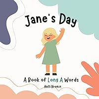 Jane's Day: A Book of Long A Words | Educational Book | Long Vowel Sound Book (Long Vowel Sound Adventure Series) Jane's Day: A Book of Long A Words | Educational Book | Long Vowel Sound Book (Long Vowel Sound Adventure Series) Paperback Kindle