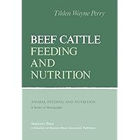 Beef Cattle Feeding and Nutrition (Animal feeding and nutrition) Beef Cattle Feeding and Nutrition (Animal feeding and nutrition) Kindle Hardcover Paperback