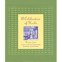 A Celebration of Herbs: Recipes from the Huntington Herb Garden A Celebration of Herbs: Recipes from the Huntington Herb Garden Hardcover