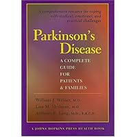 Parkinson's Disease: A Complete Guide for Patients and Families (A Johns Hopkins Press Health Book) Parkinson's Disease: A Complete Guide for Patients and Families (A Johns Hopkins Press Health Book) Hardcover Paperback