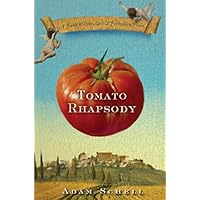Tomato Rhapsody: A Fable of Love, Lust & Forbidden Fruit Tomato Rhapsody: A Fable of Love, Lust & Forbidden Fruit Kindle Paperback Hardcover