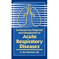 Contemporary Diagnosis and Management of Acute Respiratory Diseases Contemporary Diagnosis and Management of Acute Respiratory Diseases Paperback