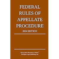 Federal Rules of Appellate Procedure; 2024 Edition: With Appendix of Length Limits and Official Forms Federal Rules of Appellate Procedure; 2024 Edition: With Appendix of Length Limits and Official Forms Paperback