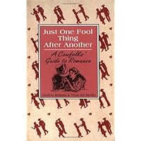 Just One Fool Thing After Another - A Cowfolk's Guide to Romance Just One Fool Thing After Another - A Cowfolk's Guide to Romance Kindle Paperback
