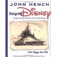 Designing Disney: Imagineering and the Art of the Show (A Walt Disney Imagineering Book) Designing Disney: Imagineering and the Art of the Show (A Walt Disney Imagineering Book) Paperback Hardcover