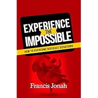 Increased Faith: Experience The Impossible: How to Develop Strong Faith to Overcome Difficult Situations(Increase in faith) (Faith to Faith Book 1) Increased Faith: Experience The Impossible: How to Develop Strong Faith to Overcome Difficult Situations(Increase in faith) (Faith to Faith Book 1) Kindle Paperback