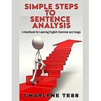 Simple Steps to Sentence Analysis: A Handbook of English Grammar and Usage