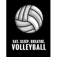 Eat. Sleep. Breathe. Volleyball: Composition Notebook for Volleyball Fans, 100 Lined Pages, Black (Large, 8.5 x 11 in.)