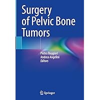 Surgery of Pelvic Bone Tumors Surgery of Pelvic Bone Tumors Kindle Hardcover