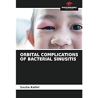 ORBITAL COMPLICATIONS OF BACTERIAL SINUSITIS