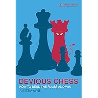Devious Chess: How to Bend the Rules And Win Devious Chess: How to Bend the Rules And Win Paperback Kindle