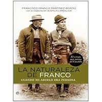 La naturaleza de Franco (Spanish Edition) La naturaleza de Franco (Spanish Edition) Kindle Hardcover