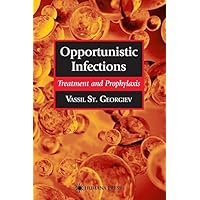 Opportunistic Infections: Treatment and Prophylaxis (Infectious Disease) Opportunistic Infections: Treatment and Prophylaxis (Infectious Disease) Kindle Hardcover Paperback