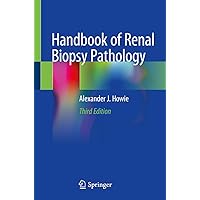 Handbook of Renal Biopsy Pathology Handbook of Renal Biopsy Pathology Paperback Kindle Hardcover