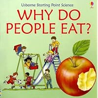 Why Do People Eat (Starting Point Science) Why Do People Eat (Starting Point Science) Paperback Hardcover