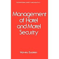 Management of Hotel and Motel Security (Occupational Safety and Health) Management of Hotel and Motel Security (Occupational Safety and Health) Hardcover