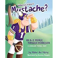 Where's Viktor's Mustache? An A to Z Voyage Through Minnesota