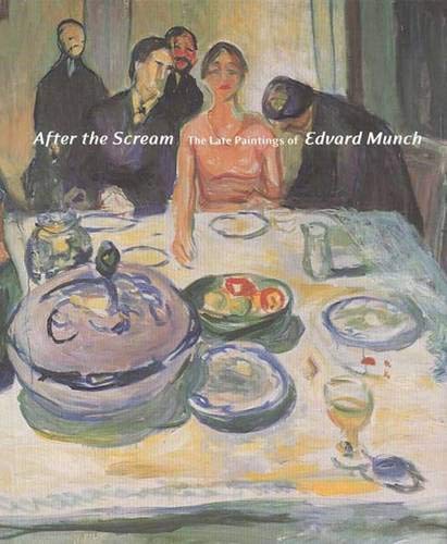 After the Scream: The Late Paintings of Edvard Munch