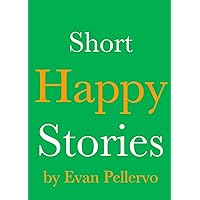 Short Happy Stories Short Happy Stories Paperback Kindle