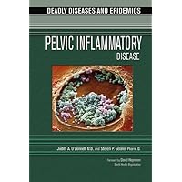 Pelvic Inflammatory Disease (Deadly Diseases & Epidemics (Hardcover)) Pelvic Inflammatory Disease (Deadly Diseases & Epidemics (Hardcover)) Library Binding