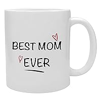 Best Mom Ever Coffee Mug, Mom Gifts from Daughter, Mothers Day Gifts for Mom,Gifts for Mom, Birthday Gifts for Mom, 11oz Funny Novelty Coffee Mug Gifts for Mom Mother in Law