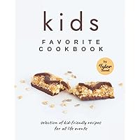 Kids Favorite Cookbook: Selection of Kid-Friendly Recipes for All Life Events Kids Favorite Cookbook: Selection of Kid-Friendly Recipes for All Life Events Paperback