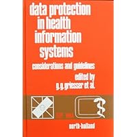 Data protection in health information systems: Considerations and guidelines Data protection in health information systems: Considerations and guidelines Hardcover