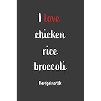 I Love Chicken Rice Broccoli Hardgainerlife: Nice Notebook For Hardgainer