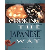 Cooking the Japanese Way: Revised and Expanded to Include New Low-Fat and Vegetarian Recipes (Easy Menu Ethnic Cookbooks) Cooking the Japanese Way: Revised and Expanded to Include New Low-Fat and Vegetarian Recipes (Easy Menu Ethnic Cookbooks) Library Binding Paperback