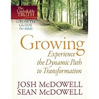 Growing--Experience the Dynamic Path to Transformation (The Unshakable Truth Journey Growth Guides Book 7) Growing--Experience the Dynamic Path to Transformation (The Unshakable Truth Journey Growth Guides Book 7) Kindle Paperback