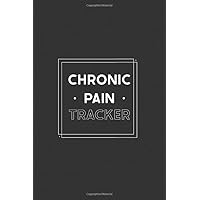 Chronic Pain Tracker: journal workbook for chronic pain sufferers, with Assessment Pages, Monitor Pain Location, Doctors Appointments, Relief Treatment and more..