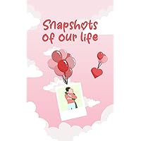 Snapshots of Our Life