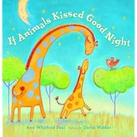 If Animals Kissed Good Night If Animals Kissed Good Night Hardcover Paperback