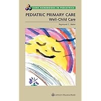 Pediatric Primary Care: Well-Child Care (Revised) (Core Handbook Pediatrics) Pediatric Primary Care: Well-Child Care (Revised) (Core Handbook Pediatrics) Paperback