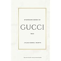 Standard Book of Gucci: Sumérjase en el corazón del lujo y la innovación (Standard book of (ES)) (Spanish Edition) Standard Book of Gucci: Sumérjase en el corazón del lujo y la innovación (Standard book of (ES)) (Spanish Edition) Hardcover Paperback
