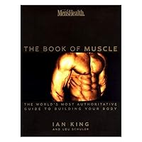 Men's Health the Book of Muscle: The World's Most Complete Guide to Building Your Body Men's Health the Book of Muscle: The World's Most Complete Guide to Building Your Body Hardcover Kindle