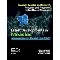 Mandell, Douglas, and Bennett's Principles and Practice of Infectious Diseases: Latest Developments in Measles: with accompanying Clinics Review Articles Access Code