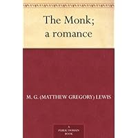 The Monk; a romance The Monk; a romance Kindle