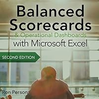 Balanced Scorecards and Operational Dashboards with Microsoft Excel: 2nd Edition Balanced Scorecards and Operational Dashboards with Microsoft Excel: 2nd Edition Paperback Kindle Audible Audiobook Audio CD