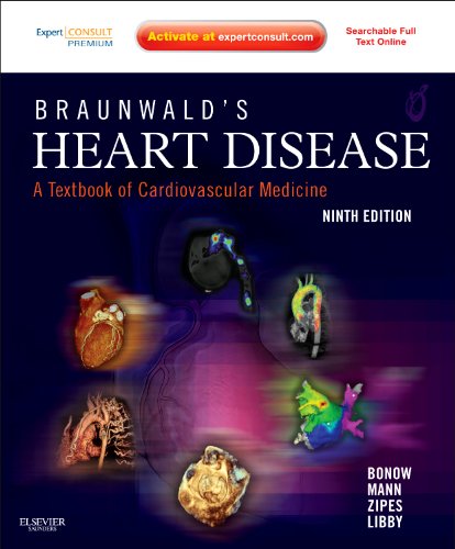 Braunwald's Heart Disease: A Textbook of Cardiovascular Medicine, Single Volume: Expert Consult Premium Edition – Enhanced Online Features and ...