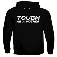 Tough As A Mother - Men's Soft & Comfortable Hoodie Sweatshirt