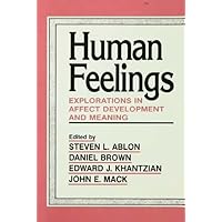 Human Feelings: Explorations in Affect Development and Meaning Human Feelings: Explorations in Affect Development and Meaning Kindle Hardcover Paperback