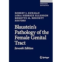 Blaustein's Pathology of the Female Genital Tract (Springer Reference) Blaustein's Pathology of the Female Genital Tract (Springer Reference) Hardcover