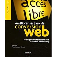 Améliorer ses taux de conversion web (French Edition) Améliorer ses taux de conversion web (French Edition) Paperback