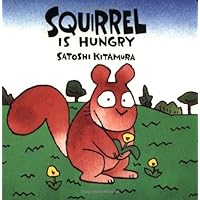Squirrel Is Hungry Squirrel Is Hungry Board book