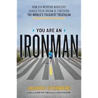 You Are an Ironman: How Six Weekend Warriors Chased Their Dream of Finishing the World's Toughest Tr iathlon You Are an Ironman: How Six Weekend Warriors Chased Their Dream of Finishing the World's Toughest Tr iathlon Hardcover Kindle Audible Audiobook Paperback Audio CD