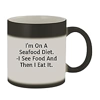 I'm On A Seafood Diet. -I See Food And Then I Eat It. - 11oz Ceramic Color Changing Mug, Matte Black